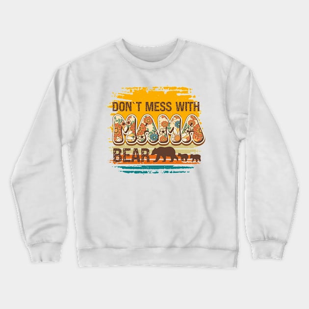 Don't mess with mama bear Vintage floral pattern Crewneck Sweatshirt by HomeCoquette